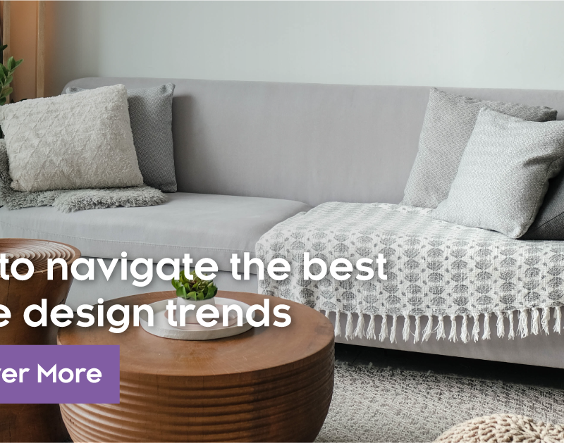 How To Navigate the Best Home Design Trends