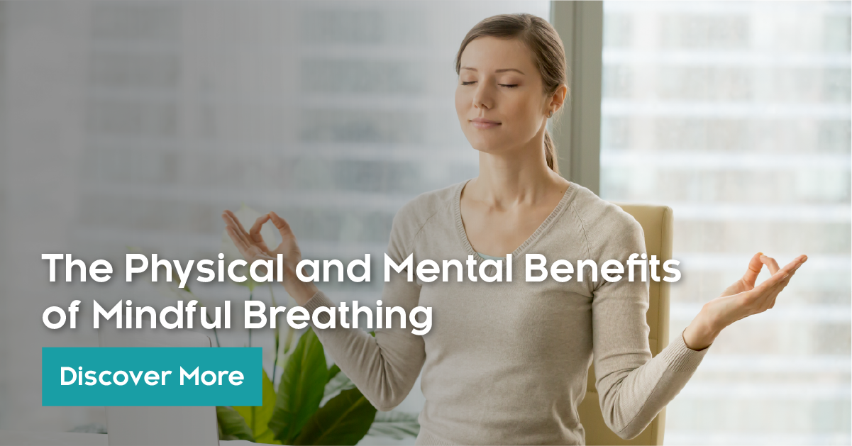 The Physical And Mental Benefits Of Mindful Breathing